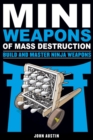 Image for Mini Weapons of Mass Destruction: Build and Master Ninja Weapons