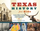 Image for Texas history for kids: Lone Star lives and legends : with 21 activities