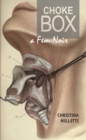 Image for Choke box: a fem-noir / Christina Milletti.