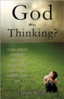 Image for God Was Thinking?