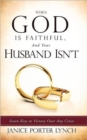 Image for When God is Faithful, And Your Husband Isn&#39;t