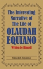 Image for The Interesting Narrative of the Life of Olaudah Equiano : Written by Himself