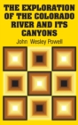 Image for The Exploration of the Colorado River and Its Canyons