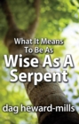 Image for What it Means to be as Wise as a Serpent