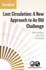 Image for Lost Circulation : A New Approach to An Old Challenge