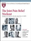 Image for The Joint Pain Relief Workout : Healing Exercises for Your Shoulders, Hips, Knees, and Ankles
