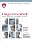 Image for Caregiver&#39;s Handbook : A Guide to Caring for the Ill, Elderly, or Disabled... and Yourself