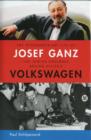 Image for The Extraordinary Life of Josef Ganz: The Jewish Engineer Behind Hitler&#39;s Volkswagen