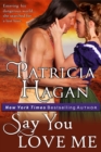 Image for Say You Love Me (A Historical Western Romance)