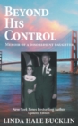 Image for Beyond His Control - Memoir of a Disobedient Daughter