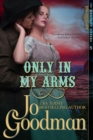 Image for Only in My Arms (The Dennehy Sisters Series, Book 5)