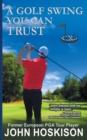 Image for A Golf Swing You Can Trust
