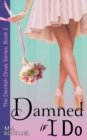 Image for Damned If I Do (The Devilish Divas Series, Book 2)