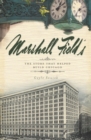 Image for Marshall Field&#39;s: the store that helped build Chicago