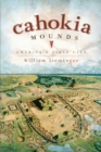 Image for Cahokia Mounds: America&#39;s first city