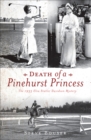 Image for Death of a Pinehurst princess: the 1935 Elva Statler Davidson mystery