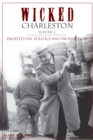 Image for Wicked Charleston.: (Prostitutes, politics and prohibition)