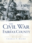 Image for The Civil War in Fairfax County: civilians and soldiers