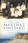 Image for African Americans on Martha&#39;s Vineyard: from enslavement to presidential visit