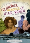 Image for Witches, Wenches and Wild Women of Rhode Island