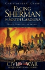 Image for Facing Sherman in South Carolina: march through the swamps