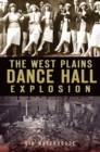 Image for West Plains Dance Hall Explosion