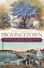Image for Provincetown: a history of artists and renegades in a fishing village