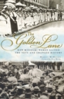Image for The golden lane: how Missouri women gained the vote and changed history