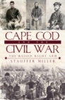 Image for Cape Cod and the Civil War: the raised right arm