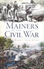 Image for Mainers in the Civil War