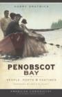 Image for Penobscot Bay: people, ports &amp; pastimes