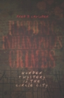Image for Historic Indianapolis crimes: murder &amp; mystery in the Circle City