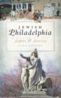 Image for Jewish Philadelphia: a guide to its sights &amp; stories