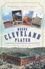 Image for Where Cleveland played: sports shrines from League Park to the Coliseum