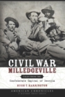 Image for Civil War Milledgeville: tales from the Confederate capital of Georgia