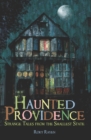 Image for Haunted Providence: strange tales from the smallest state