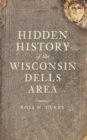 Image for Hidden history of the Wisconsin Dells area