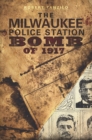 Image for Milwaukee Police Station Bomb of 1917