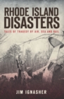 Image for Rhode Island disasters: tales of tragedy by air, sea, and rail