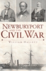 Image for Newburyport and the Civil War