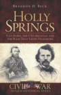 Image for Holly Springs: Van Dorn, the CSS Arkansas, and the raid that saved Vicksburg