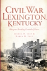 Image for Civil War Lexington, Kentucky: Bluegrass breeding ground of power