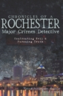 Image for Chronicles of a Rochester major crimes detective: confronting evil &amp; pursuing truth