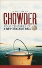 Image for A history of chowder: four centuries of a New England meal