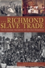Image for The Richmond slave trade: the economic backbone of the Old Dominion