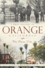 Image for A brief history of Orange, California: the plaza city