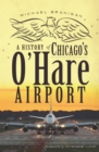 Image for A history of Chicago&#39;s O&#39;Hare Airport