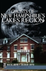 Image for Ghosts of New Hampshire&#39;s Lakes Region