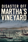 Image for Disaster off Martha&#39;s Vineyard: the sinking of the City of Columbus