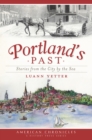 Image for Portland&#39;s past: stories from the city by the sea